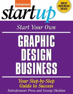 Start Your Own Graphic Design Business: Your Step-By-Step Guide to Success - Media, The Staff of Entrepreneur