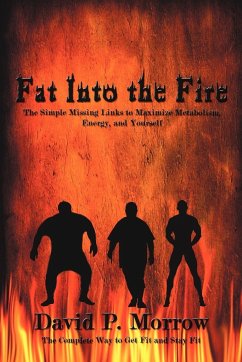 Fat Into the Fire - Morrow, David P.