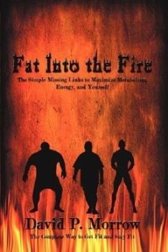 Fat Into the Fire - Morrow, David P.