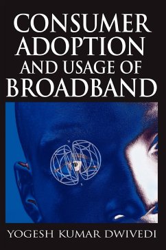 Consumer Adoption and Usage of Broadband - Dwivedi, Yogesh K.