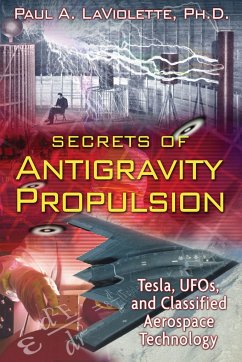 Secrets of Antigravity Propulsion - LaViolette, Paul A.