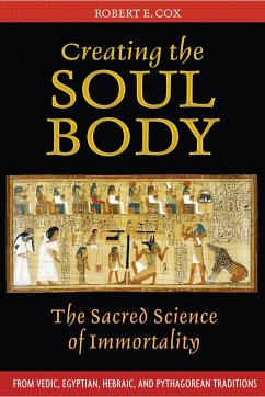 Creating the Soul Body - Cox, Robert E