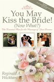 You May Kiss the Bride! (Now What?)