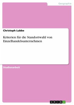 Kriterien für die Standortwahl von Einzelhandelsunternehmen - Lubbe, Christoph