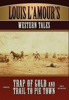 Louis L'Amour's Western Tales: Trap of Gold and Trail to Pie Town - L'Amour, Louis