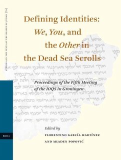 Defining Identities: We, You, and the Other in the Dead Sea Scrolls: Proceedings of the Fifth Meeting of the Ioqs in Groningen