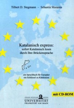 Katalanisch express: sofort Katalanisch lesen durch Ihre Brückensprache - Stegmann, Tilbert D.; Moranta, Sebastia