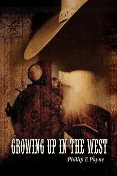 Growing Up in the West - Payne, Phillip E.