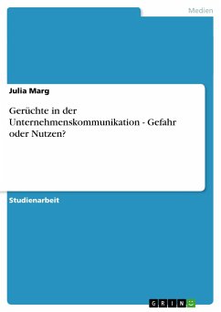 Gerüchte in der Unternehmenskommunikation - Gefahr oder Nutzen? - Marg, Julia