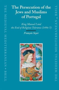 The Persecution of the Jews and Muslims of Portugal - Soyer, François