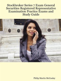 Stockbroker Series 7 Exam General Securities Registered Representative Examination Practice Exams and Study Guide - Mccaulay, Philip Martin