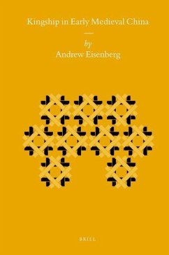 Kingship in Early Medieval China - Eisenberg, Andrew
