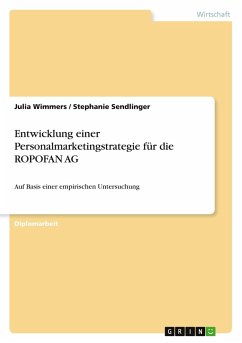 Entwicklung einer Personalmarketingstrategie für die ROPOFAN AG - Wimmers, Julia; Sendlinger, Stephanie