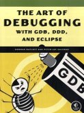 The Art of Debugging with GDB, DDD, and Eclipse