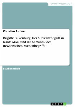 Brigitte Falkenburg: Der Substanzbegriff in Kants MAN und die Semantik des newtonschen Massenbegriffs - Aichner, Christian