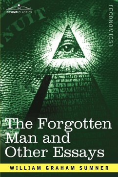 The Forgotten Man and Other Essays - Sumner, William Graham