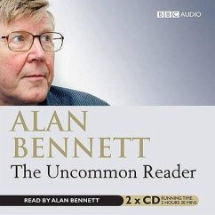 The Uncommon Reader, 2 Audio-CDs - Bennett, Alan