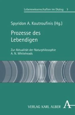 Prozesse des Lebendigen - Koutroufinis, Spyridon (Hrsg.)
