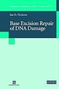 Base Excision Repair of DNA Damage - Hickson, Ian D.