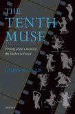 The Tenth Muse: Writing about Cinema in the Modernist Period