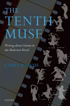 The Tenth Muse: Writing about Cinema in the Modernist Period - Marcus, Laura