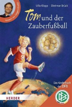 Tom und der Zauberfußball - Klopp, Ulla; Brück, Dietmar