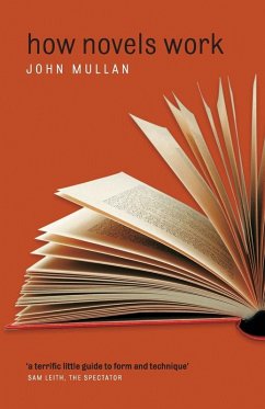 How Novels Work - Mullan, John (Professor of English, University College London)