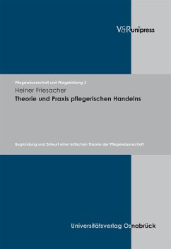 Theorie und Praxis pflegerischen Handelns - Friesacher, Heiner
