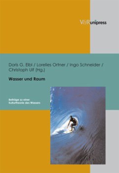 Wasser und Raum - Eibl, Doris / Ortner, Lorelies / Schneider, Ingo / Ulf, Christoph (Hrsg.)