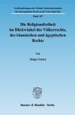 Die Religionsfreiheit im Blickwinkel des Völkerrechts, des islamischen und ägyptischen Rechts