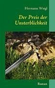 Der Preis der Unsterblichkeit - Weigl, Hermann