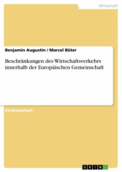 Beschränkungen des Wirtschaftsverkehrs innerhalb der Europäischen Gemeinschaft - Büter, Marcel; Augustin, Benjamin