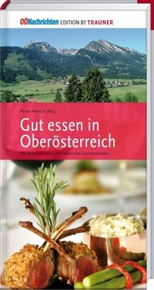 Gut essen in Oberösterreich Gut essen in Oberösterreich