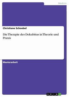 Die Therapie des Dekubitus in Theorie und Praxis - Schoebel, Christiane