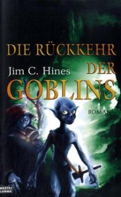 Die Rückkehr der Goblins / Die Goblin-Saga Bd.2 - Hines, Jim C.