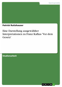 Eine Darstellung ausgewählter Interpretationen zu Franz Kafkas 'Vor dem Gesetz'