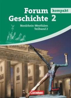 Forum Geschichte kompakt - Nordrhein-Westfalen - Band 2.2 / Forum Geschichte kompakt, Gymnasium Nordrhein-Westfalen Bd.2.2 - Regenhardt, Hans-Otto;Tatsch, Claudia;Winberger, Ursula