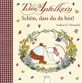 Tilda Apfelkern - Schön, dass du da bist!