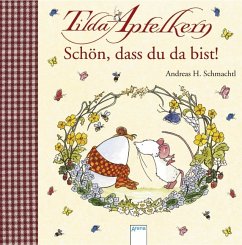 Tilda Apfelkern - Schön, dass du da bist! - Schmachtl, Andreas H.