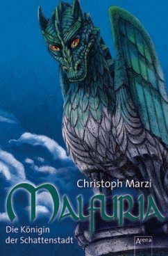 Die Königin der Schattenstadt / Malfuria Trilogie Bd.3 - Marzi, Christoph