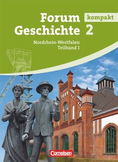 Forum Geschichte kompakt 2.1. Schülerbuch. Gymnasium Nordrhein-Westfalen - Siebeneicker, Arnulf
