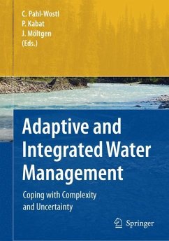 Adaptive and Integrated Water Management - Pahl-Wostl, Claudia / Kabat, Pavel / Möltgen, Jörn (eds.)