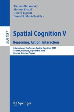 Spatial Cognition V - Barkowsky, Thomas (Volume ed.) / Knauff, Markus / Ligozat, Gérard / Montello, Daniel R.