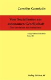 Über den Inhalt des Sozialismus / Vom Sozialismus zur autonomen Gesellschaft