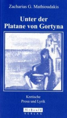 Unter der Platane von Gortyna - Mathioudakis, Zacharias G.