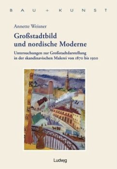 Großstadtbild und nordische Moderne - Weisner, Annette