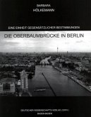Eine Einheit gegensätzlicher Bestimmungen. Die Oberbaumbrücke in Berlin Eine Einheit gegensätzlicher Bestimmungen. Die Oberbaumbrücke in Berlin