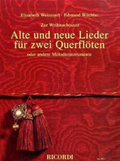 Zur Weihnachtszeit. Alte und neue Lieder für zwei Querflöten