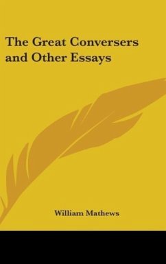 The Great Conversers And Other Essays - Mathews, William