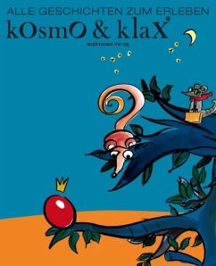 Kosmo & Klax, Alle Geschichten zum Erleben - Helmig, Alexandra; Haberstock, Christine